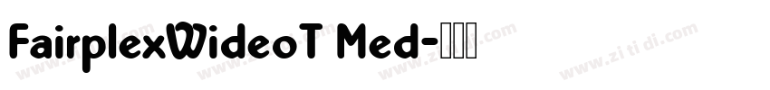 FairplexWideoT Med字体转换